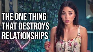The one thing that destroys relationships