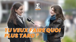 Tu veux faire quoi plus tard ?