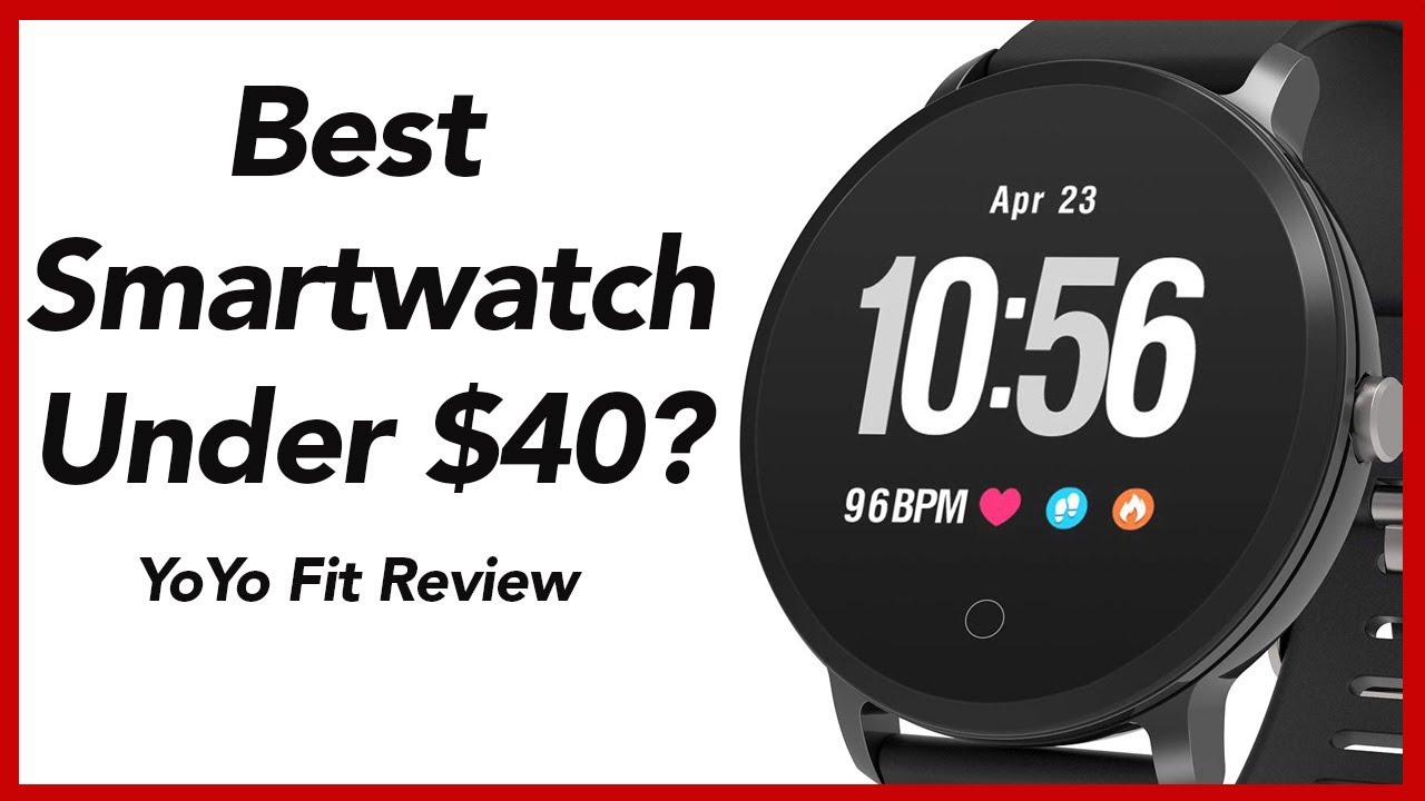 Best Smartwatch Under $40? - YoYo Fit Fitness Tracker Smart Watch Review -  YouTube