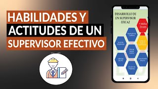 cules Son Las Habilidades Actitudes Y Aptitudes De Los Supervisores Efectivos
