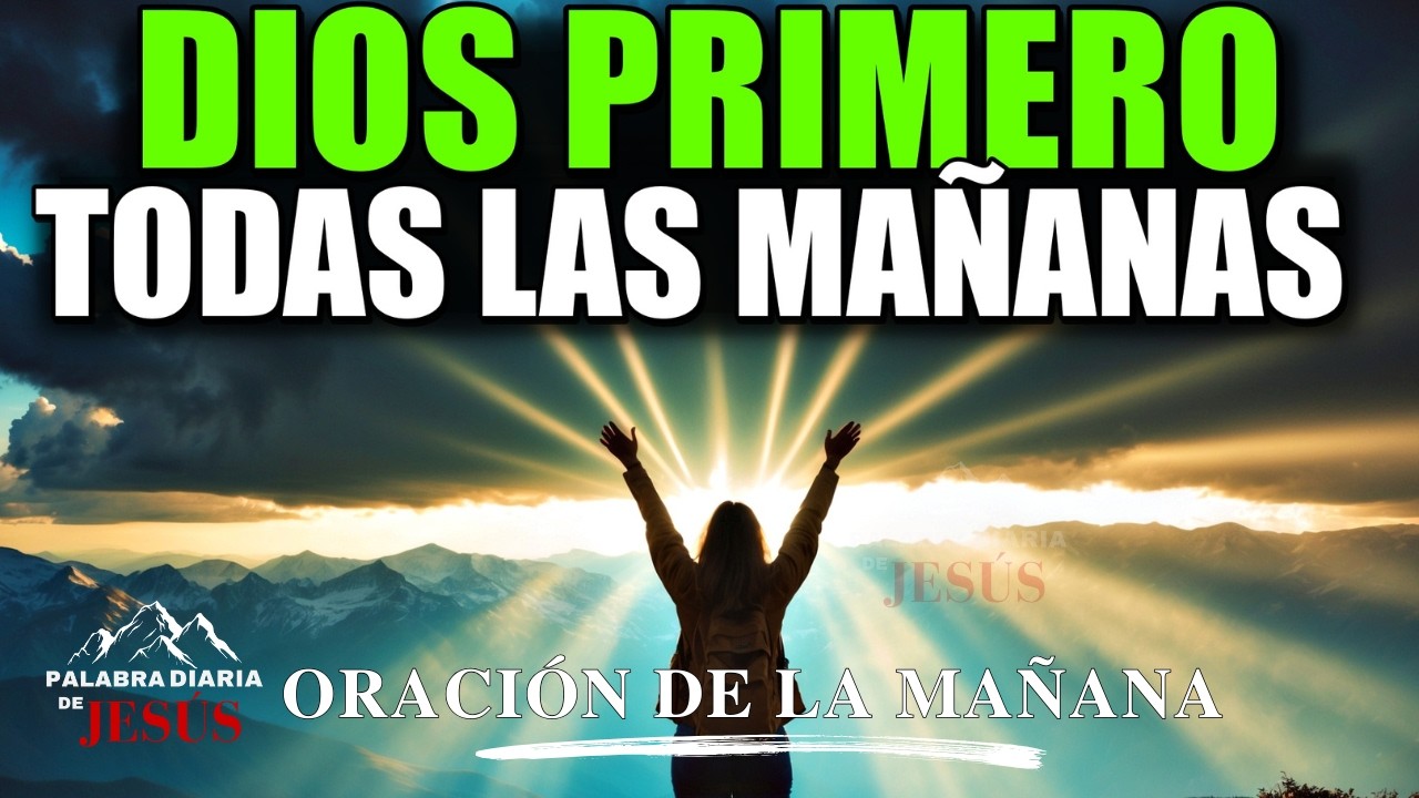 ORACIÓN PODEROSA DE LA MAÑANA | Dios ROMPE CADENAS y ABRE CAMINOS IMPOSIBLES HOY