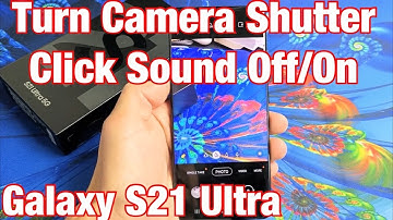 How to Turn Camera Shutter Click Sound OFF/ON | Galaxy S21 Ultra