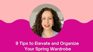 Celebrity 9 Tips to Elevate and Organize Your Spring Wardrobe Profile