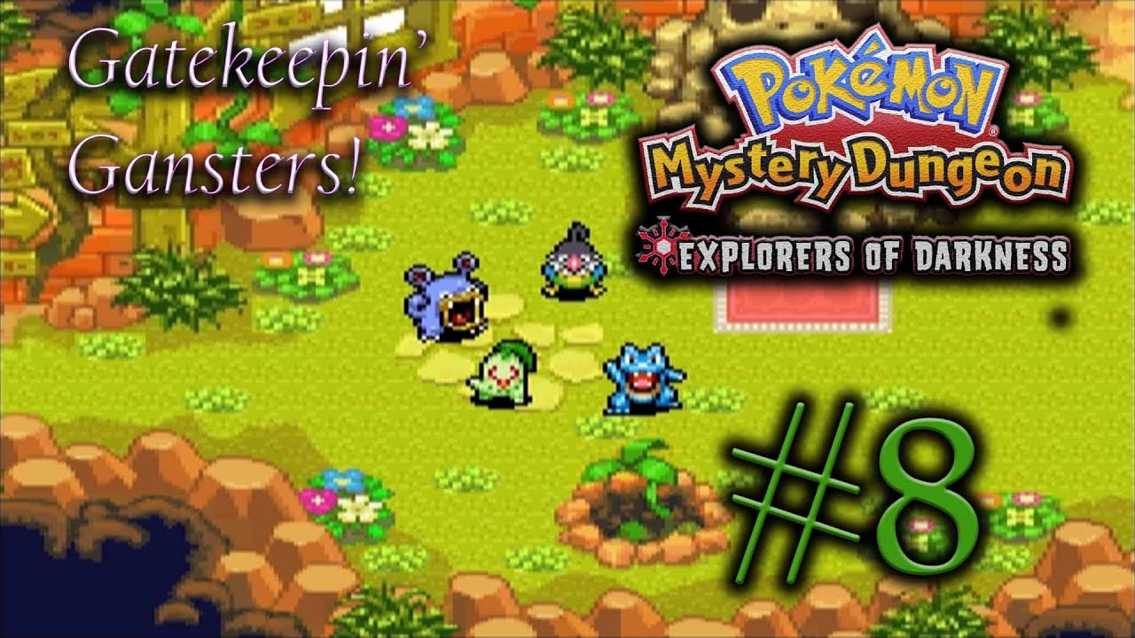 Pokemon Mystery Dungeon Explorers of Darkness 8! Gatekeepin' Gangsters YouTube Pokemon Mystery Dungeon Explorers of Darkness 8! Gatekeepin' Gangsters YouTube