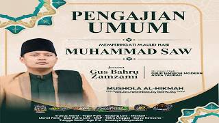 Download lagu # PENGAJIAN UMUM DALAM RANGKA MEMPERINGATI MAULID NABI MUHAMMAD SAW BERSAMA '' GUS BAHRU ZAMZAMI ''