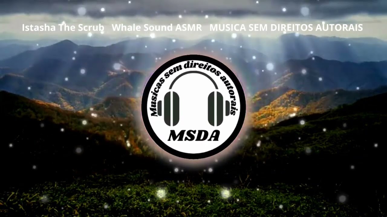 Istasha The Scrub   Whale Sound ASMR   MUSICA SEM DIREITOS AUTORAIS 