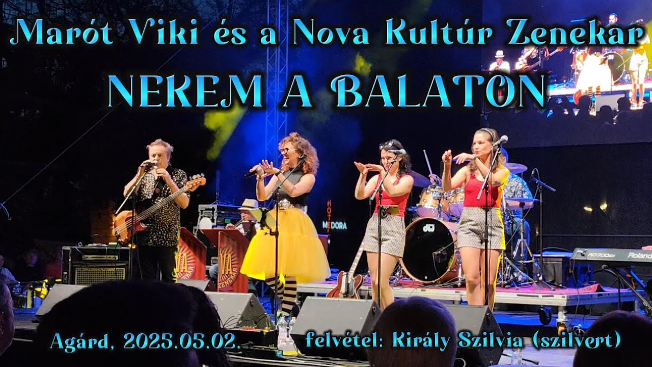 Marót Viki és a Nova Kultúr Zenekar - NEKEM A BALATON A RIVIÉRA (Agárd, 2025.05.02.)