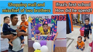 Shopping mall and mischief of two brothers 😳| Ifraz's 1st day of school life #youtubevideos #funny