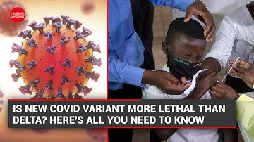 EXPLAINER | Is new Covid variant more lethal than Delta? Here