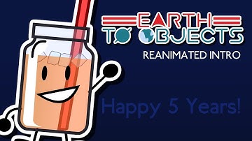 Earth To Objects Intro (REANIMATED)