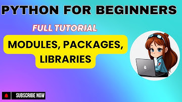 Python Modules, Packages and Libraries | Full tutorial| Python for Beginners