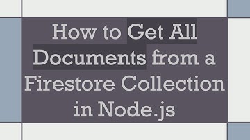How to Get All Documents from a Firestore Collection in Node.js
