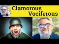 😎Clamorous vs Vociferous Meaning - Clamorous Defined - Vociferous Definition Clamorous vs Vociferous