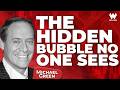 Michael Green The Hidden Ponzi Bubble Markets Partying Like 99 Where To Invest Now Michael Green The Hidden Ponzi Bubble Markets Partying Like 99 Where To Invest Now