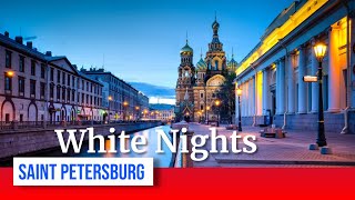 White Nights, the best time to visit northern Russia ,Saint Petersburg (Белые ночи)