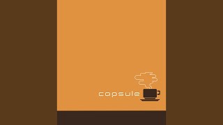 Video thumbnail of "CAPSULE - 東京喫茶"