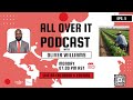 ALL OVER IT PODCAST Eps. 5 –  Digging Deeper into Agriculture