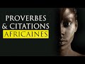 Afrique : CITATIONS et PROVERBES AFRICAINS INOUBLIABLES