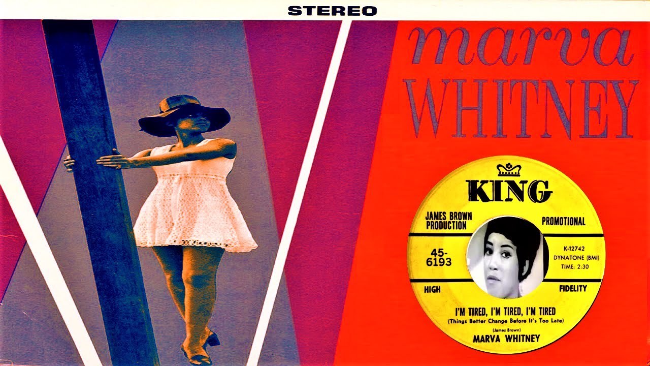 Marva Whitney I'm tired, I'm tired, I'm tired (things had better