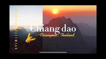 DOI LUANG CHIANG DAO - ดอยหลวงเชียงดาว ต้องไปสักครั้งนึง