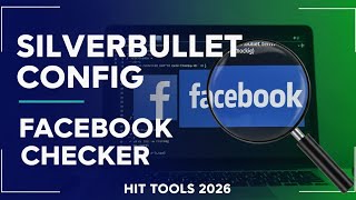 SILVERBULLET CONFIG: FACEBOOK CHECKER – HIT 2026