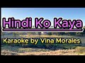 Hindi Ko Kaya Karaoke by Vina Morales