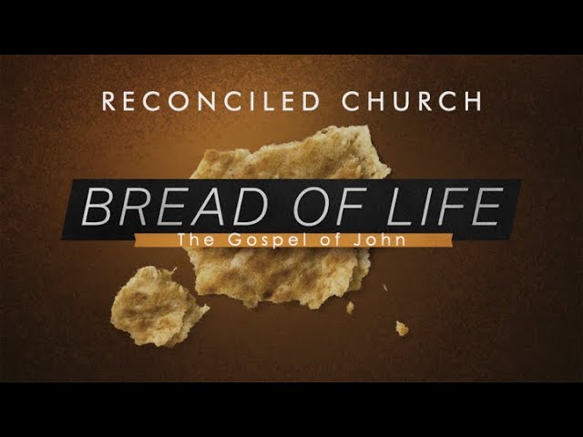 Bread of Life: The Gospel of John (Week 1: The Great Disciple Maker)