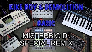 Kike Boy & Demolition - Basic (Misterbig Dj Special Remix)