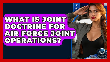 What Is Joint Doctrine For Air Force Joint Operations? - Sky Command Brotherhood