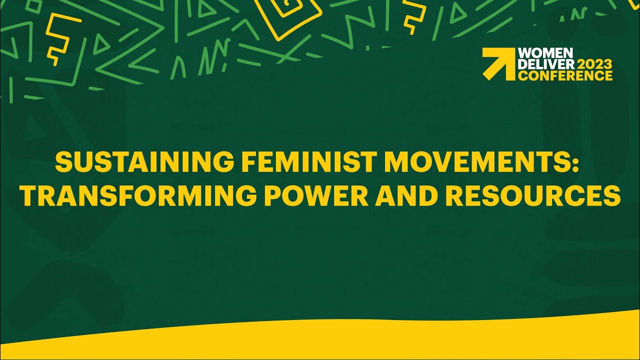 Sustaining Feminist Movements: Transforming Power and Resources