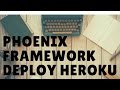 Learn the Phoenix Framework Deploy using Heroku - Part 2