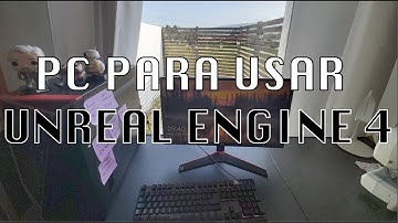 PC PARA UNREAL ENGINE 4 PARA ARQUITECTURA