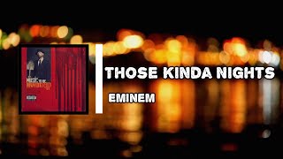 Eminem - Those Kinda Nights (Lyrics)