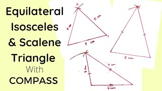 How to construct Equilateral, Isosceles, & Scalene Triangle with Compass | Easy Geometry Tutorial