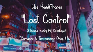 Meduza, Becky Hill, Goodboys - Lose Control (Gumanev & Tim cosmos Deep Mix)