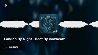 London By Night  -  Beat By inoxbeatz