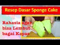 Resep Dasar Sponge Cake - Lembut Bagai Kapas #AntiGagal