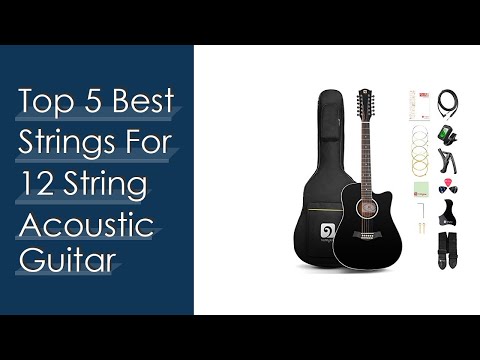 Top #5 Best Strings For 12 String Acoustic Guitar Based On Customer Ratings