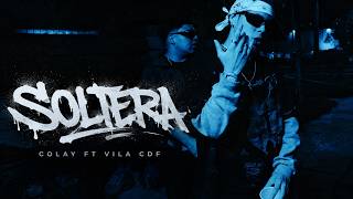 SOLTERA- Colay ft Vila CDF ( Video Oficial) 