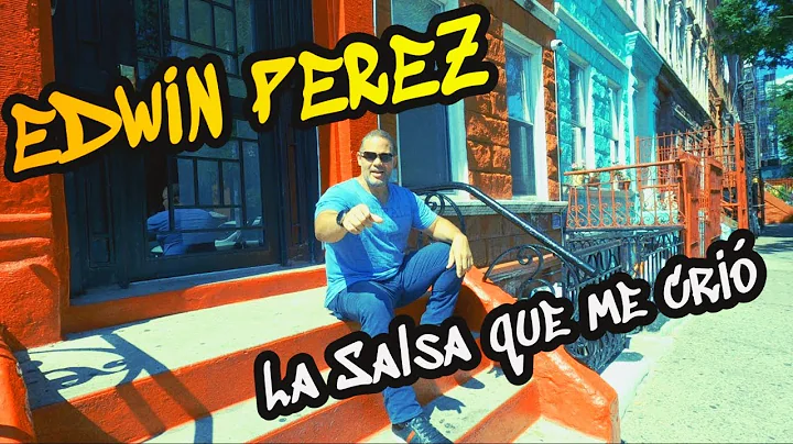 Edwin Perez - La Salsa Que Me Cri