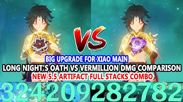 Xiao Long Night’s Oath vs Vermillion Hereafter DMG Comparison | New 5.5 Artifact Full Stacks Combo
