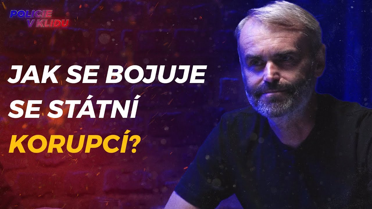 JAK SE BOJUJE SE STÁTNÍ KORUPCÍ? | POLICIE V KLIDU #3