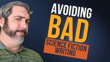 Avoiding Bad Science Fiction Writing