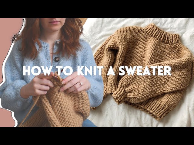 How To Knit a Chunky Sweater  Beginner Friendly Step by Step DIY