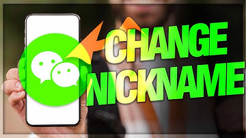 How To Change Your Nickname On WeChat App