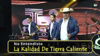 Video thumbnail of "La Kalidad De Tierra Caliente - No Entendiste"