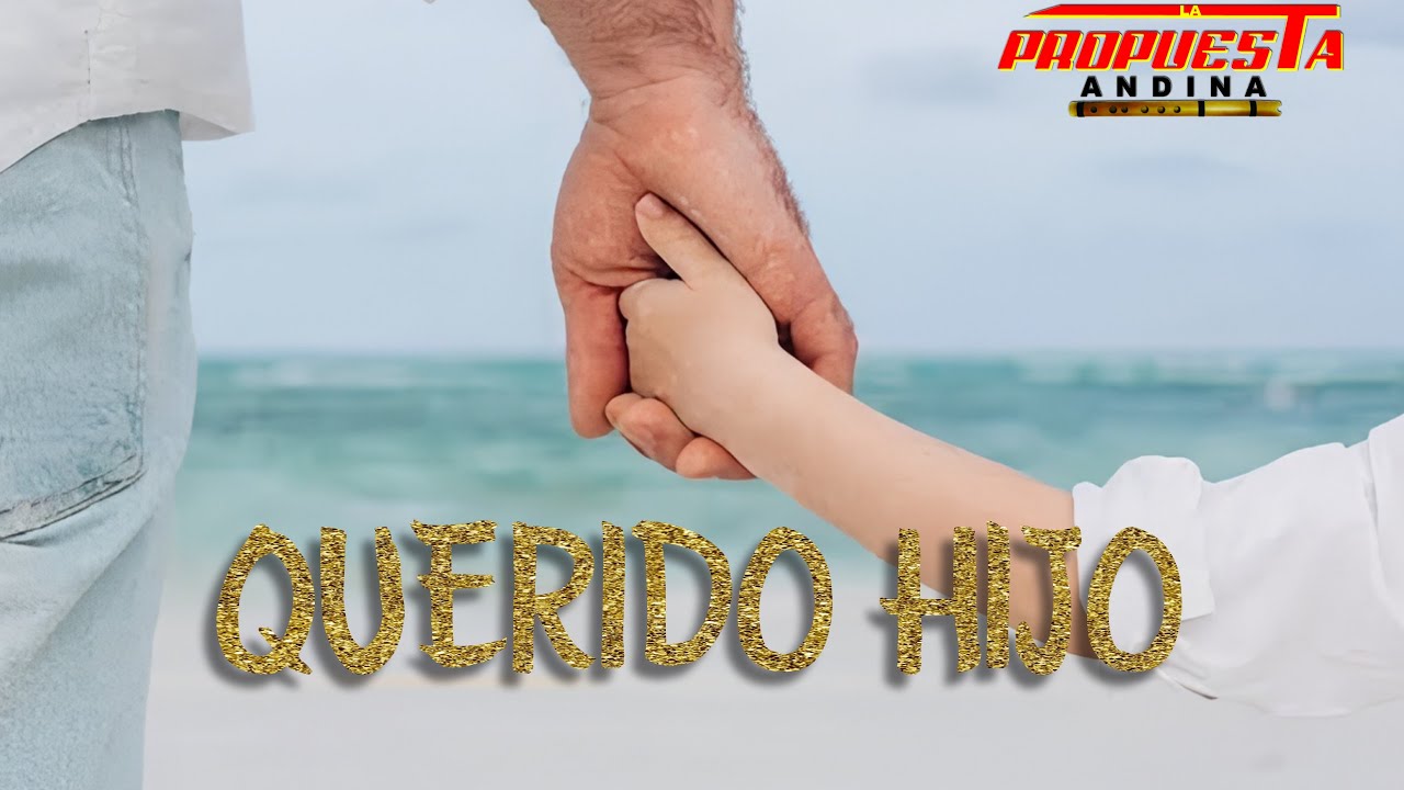 QUERIDO HIJO  La Propuesta Andina // video oficial 