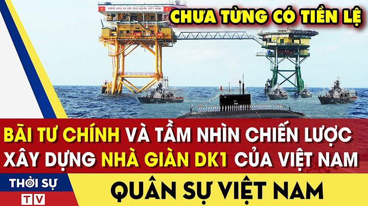 Nhà giàn dk1 thuộc địa phận tỉnh nào năm 2024