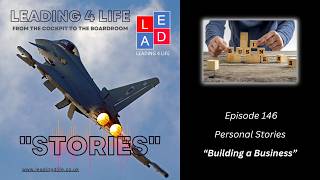 Leading 4 Life "Stories" E146 - Personal Stories: Building a Business
