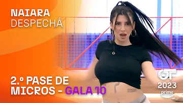 “DESPECHÁ” – NAIARA | SEGUNDO PASE DE MICROS GALA 10 | #OT2023